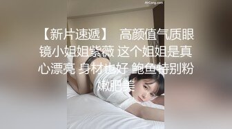 ⚫️⚫️宾馆上帝视角真实偸拍，大奶反差小骚女很主动饥渴啊，嗲叫说“摸鸡巴”把自己脱光主动