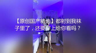 小乔女神：妹妹好痒，我日你大爷，我要高潮快死了。女神就是炸炸经经，一直操逼一直爽！