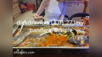 dickdrainers.18.01.27.lexy.bandera-sample